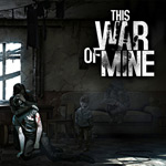 Игра This War of Mine